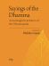 SAYINGS OF THE DHAMMA A meaningful translation of the Dhammapada